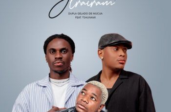 Dúpla Gelado De Múcua & Tshunami – Já Me Trairam (Afro House) 2025