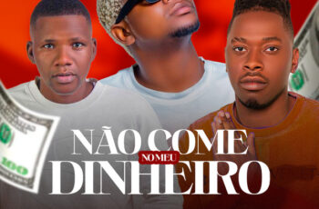 Tshunami – Não Come no Meu Dinheiro (feat. Dj kalisboy & Dj Relâmpago) (AFRO HOUSE) 2025