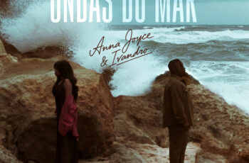 Anna Joyce – Ondas Do Mar (feat. Ivandro) (GHETTO ZOUK) 2025