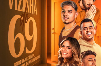 Breno Major – Vizinha do 69 (feat. Zé Felipe, Mariana Fagundes, Felipe Farra & LKAHH) (FUNK) 2025