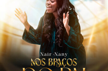 Nair Nany – Nos Braços do Pai (GOSPEL) 2026