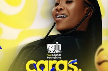 Yasmim Azevedo – Caras & Bocas (feat. Leonel Patricinho) (AFRO HOUSE) 2026