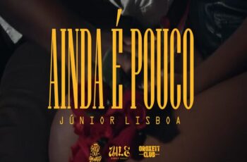 Júnior Lisboa – Ainda É Pouco (GHETTO ZOUK) 2026