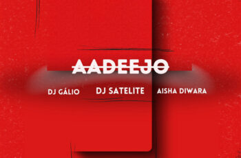 Dj Gálio – Aadeejo – Extended Mix (feat. DJ Satelite & Aïsha Diawara) (AFRO HOUSE) 2026