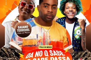 Baiano Terrível – Da No Q Sabe O Q Sabe Passa No Q Sabe (prod. Dj Marlene Detroit & Agente Jimmy Na Técnica) (AFRO HOUSE) 2026
