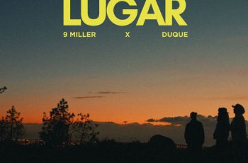 9 Miller – Lugar (feat. Duque) (RAP/HIP POP) 2026
