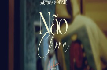 Meyson Sopinje – Não Chora (GHETTO ZOUK) 2026