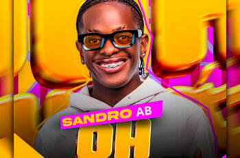 Sandro AB – Oh Yeah (AFRO HOUSE) 2026
