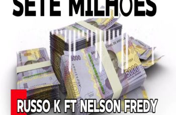 Russo K – Sete Milhões (feat. Nelson Fredy) (KUDURO) 2026