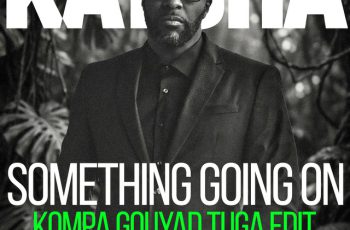 Kaysha – Something going on – Kompa Gouyad Tuga Edit (ZOUK) 2026