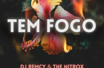 DJ Remcy x The Nitrox – Tem Fogo (GHETTO ZOUK) 2026